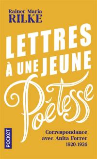 Lettres à une jeune poétesse : correspondance avec Anita Forrer 1920-1926