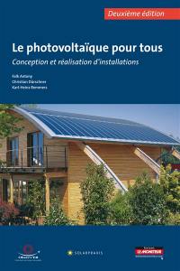 Le photovoltaïque pour tous : conception et réalisation d'installations