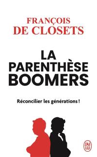 La parenthèse boomers : réconcilier les générations !