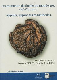Les monnaies de fouille du monde grec, VIe-Ier siècle a.C. : apports, approches et méthodes