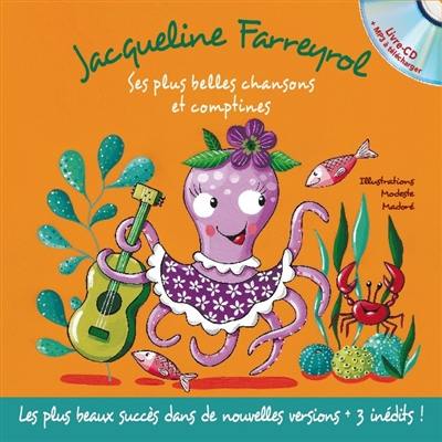 Jacqueline Farreyrol, ses plus belles chansons et comptines