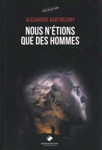 Nous n'étions que des hommes