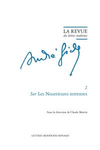 André Gide. Vol. 2. Sur Les nourritures terrestres