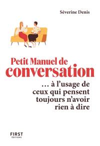 Petit manuel de conversation... : à l'usage de ceux qui pensent toujours n'avoir rien à dire