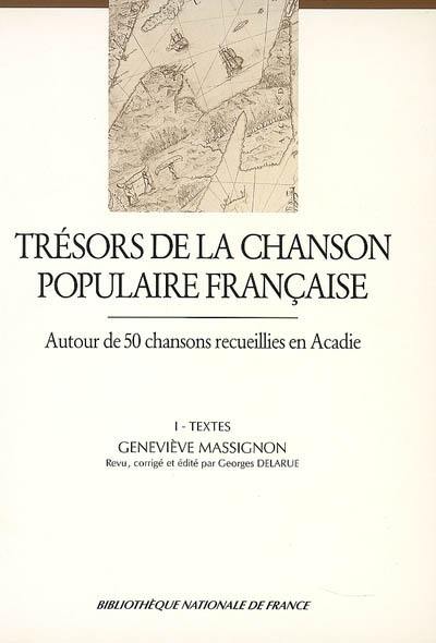 Trésors de la chanson populaire française : autour de 50 chansons recueillies en Acadie