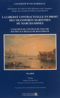 La liberté contractuelle en droit des transports maritimes de marchandises : l'exemple du contrat de volume soumis aux règles de Rotterdam