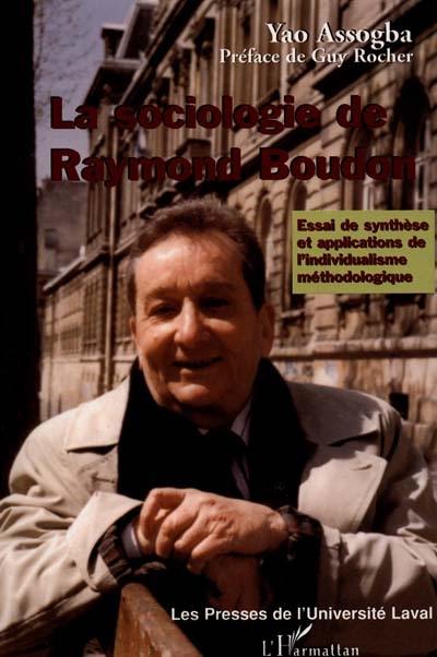 La sociologie de Raymond Boudon : essai de synthèse et applications de l'individualisme méthodologique