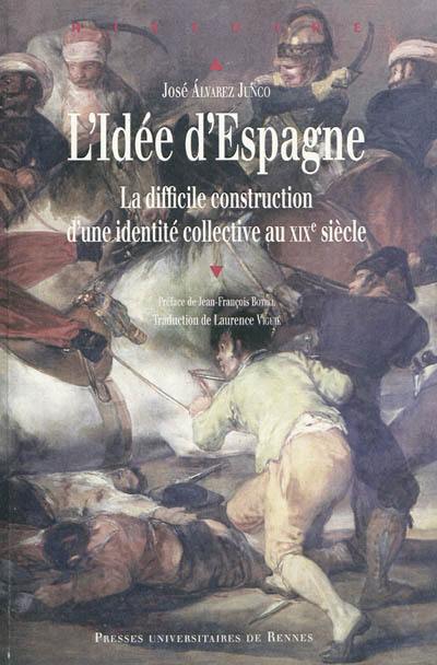 L'idée d'Espagne : la difficile construction d'une identité collective au XIXe siècle