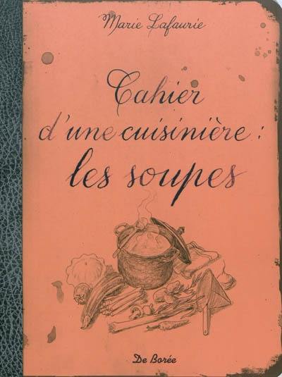 Cahier d'une cuisinière : les soupes