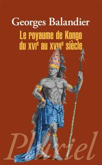 Le royaume de Kongo du XVIe au XVIIIe siècle