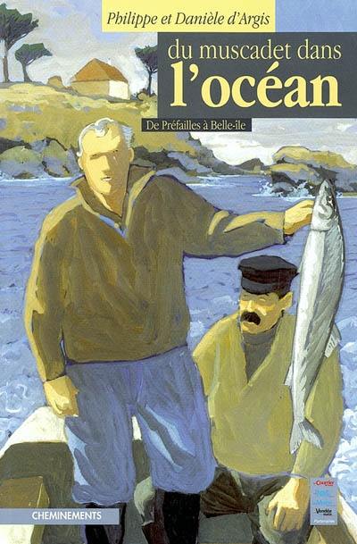 Du muscadet dans l'océan : de Préfailles à Belle-Ile