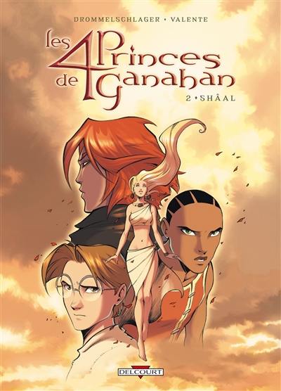 Les 4 princes de Ganahan. Vol. 2. Shâal