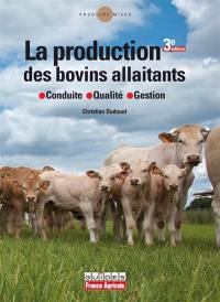 La production des bovins allaitants : conduite, qualité, gestion