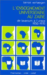 L'Enseignement Universitaire au Zaîre : De Lovanium à l'Unaza, 1958-1978