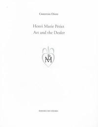 Henri Marie Petiet, art and the dealer