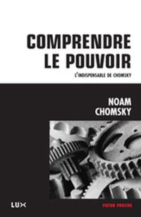 Comprendre le pouvoir : l'indispensable de Chomsky