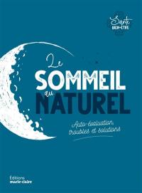 Le sommeil au naturel : auto-évaluation, troubles et solutions