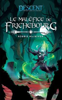 Descent, voyages dans les ténèbres : le maléfice de Frichebourg