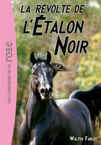 L'étalon noir. Vol. 6. La révolte de l'étalon noir