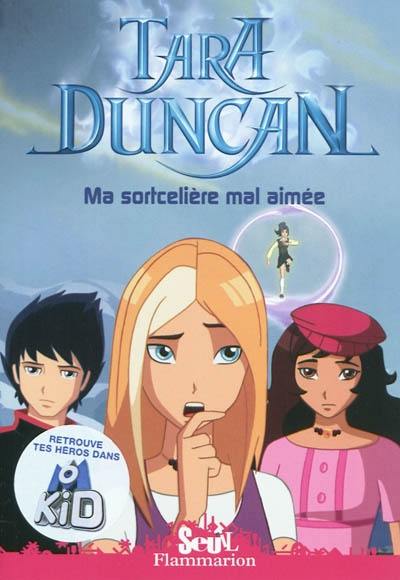 Tara Duncan. Vol. 6. Ma sortcelière mal aimée