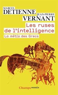 Les ruses de l'intelligence : la mètis des Grecs