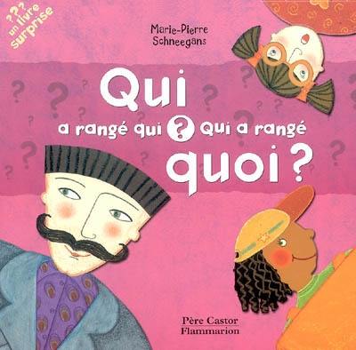 Qui a rangé qui ? Qui a rangé quoi ?