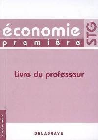 Economie première STG : livre du professeur