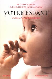 Votre enfant : guide à l'usage des parents