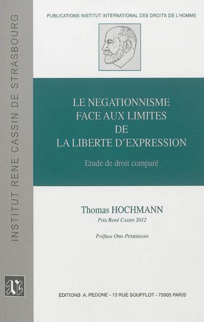 Le négationnisme face aux limites de la liberté d'expression : étude de droit comparé