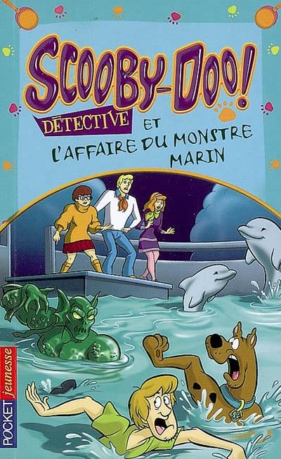 Scooby-Doo détective. Scooby-Doo et l'affaire du monstre marin