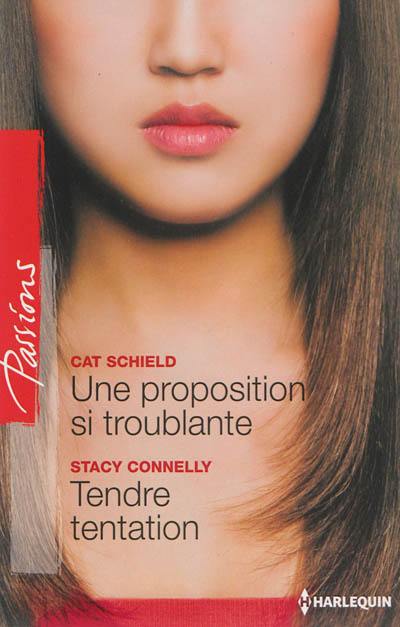 Une proposition si troublante. Tendre tentation