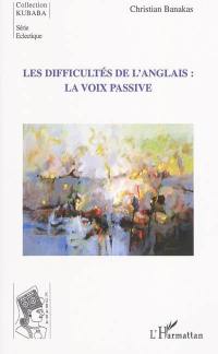 Les difficultés de l'anglais : la voix passive