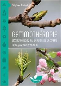 Gemmothérapie : les bourgeons au service de la santé : guide pratique et familial