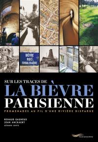 Livre : Sur les traces de la Bièvre parisienne : promenades au fil