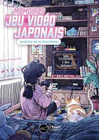 Les mémoires du jeu vidéo japonais : racontées par 50 développeurs