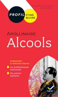 Alcools (1913), Guillaume Apollinaire : 1re générale & techno : nouveau bac