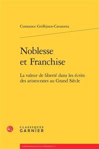 Noblesse et franchise : la valeur de liberté dans les écrits des aristocrates au Grand Siècle