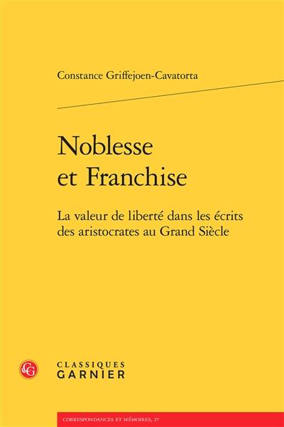 Noblesse et franchise : la valeur de liberté dans les écrits des aristocrates au Grand Siècle