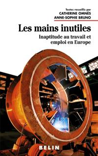 Les mains inutiles : inaptitude au travail et emploi en Europe