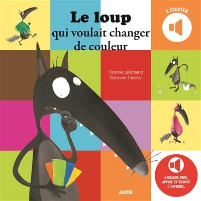 Le loup qui voulait changer de couleur