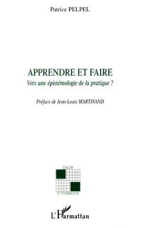 Apprendre et faire : vers une épistémologie de la pratique ?