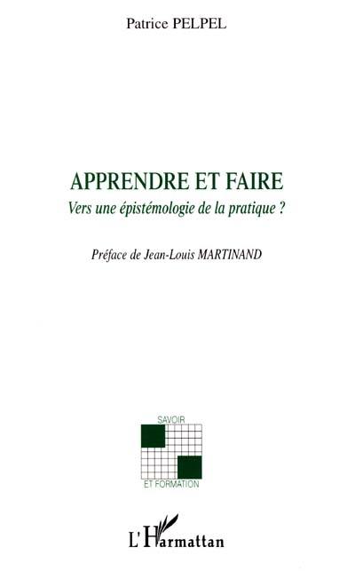 Apprendre et faire : vers une épistémologie de la pratique ?