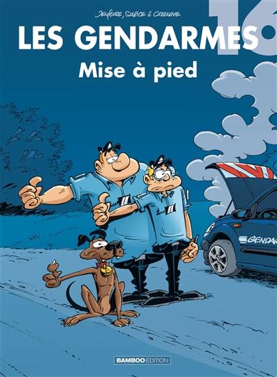 Les gendarmes. Vol. 16. Mise à pied