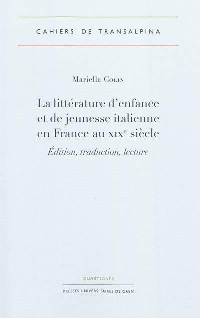 La littérature d'enfance et de jeunesse italienne en France au XIXe siècle : édition, traduction, lecture