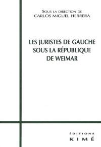 Les juristes de gauche sous la République de Weimar