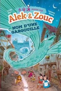 Alek & Zouc. Nom d'une gargouille