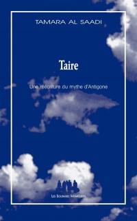 Taire : une réécriture du mythe d'Antigone