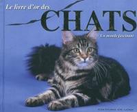 Le livre d'or des chats : un monde fascinant