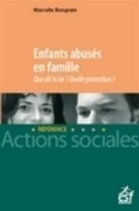 Enfants abusés en famille : que dit la loi ? Quelle protection ?