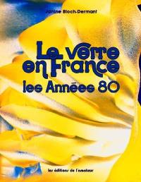 Le Verre en France : les années 80